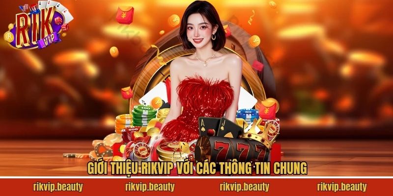 Giới thiệu Rikvip với các thông tin chung